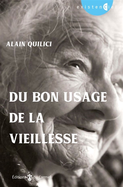 Du bon usage de la vieillesse - Alain Quilici