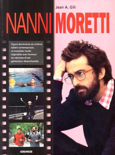 Nanni Moretti : figure dominante du cinéma italien contemporain, ce moraliste lucide stigmatise avec humour les névroses d'une génération désenchantée