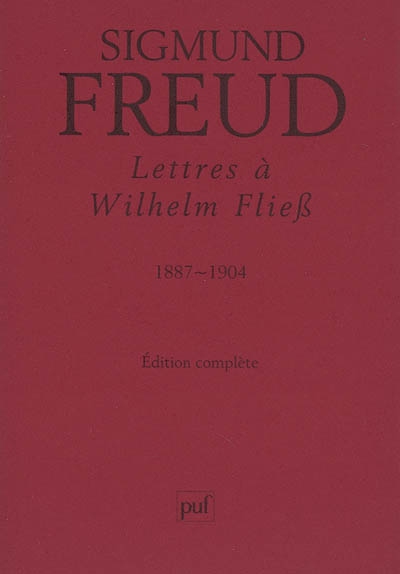Lettres à Wilhelm Fliess, 1887-1904