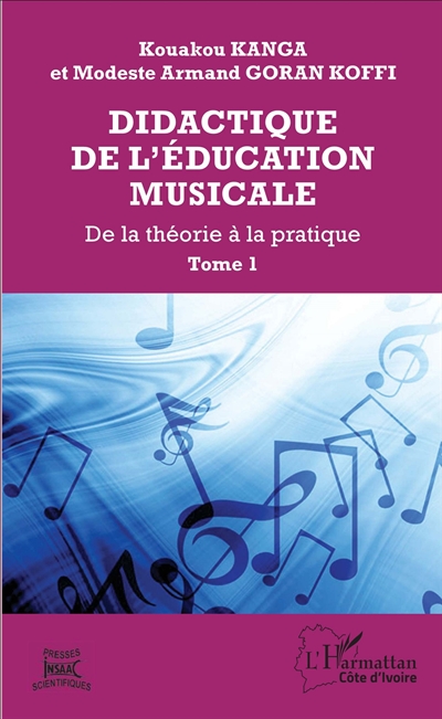Didactique de l'éducation musicale : de la théorie à la pratique. Vol. 1. Aspects théoriques des situations didactiques dans l'éducation musicale
