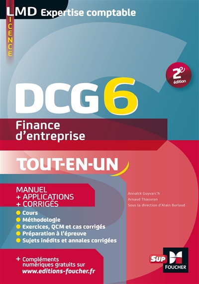 DCG 6, finance d'entreprise : manuel + applications + corrigés : tout-en-un