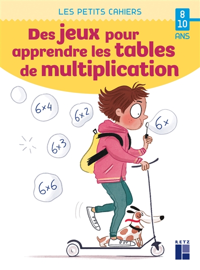Des jeux pour apprendre les tables de multiplication : 8-10 ans