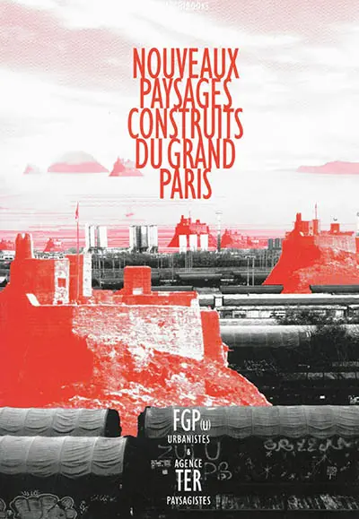 Nouveaux paysages construits du Grand Paris