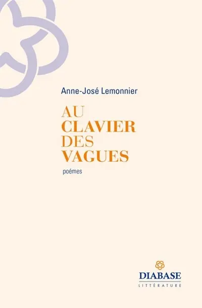 Au clavier des vagues : poèmes