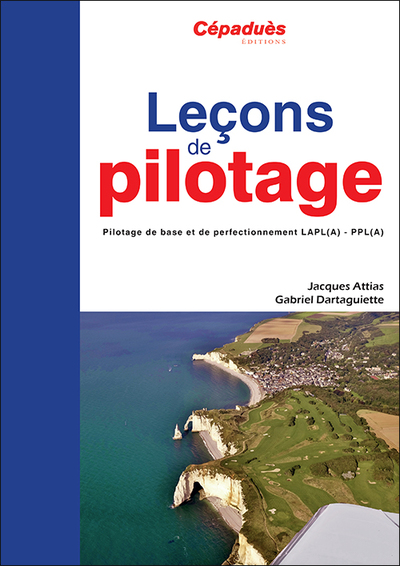 Leçons de pilotage : pilotage de base et de perfectionnement LAPL(A)-PPL(A)