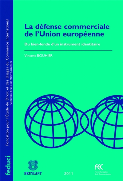 La défense commerciale de l'Union européenne : du bien-fondé d'un instrument identitaire