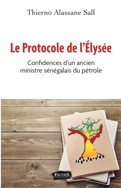 Le protocole de l'Elysée : confidences d'un ancien ministre sénégalais du pétrole