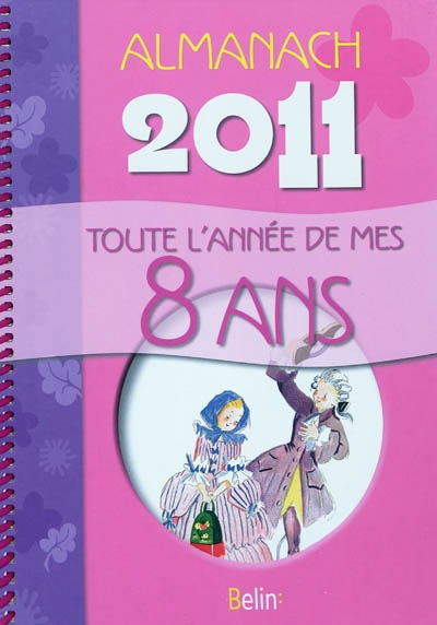 Almanach 2011 : toute l'année de mes 8 ans