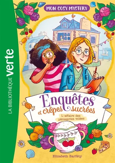 Enquêtes et crêpes sucrées. Vol. 1. L'affaire des pâtisseries volées