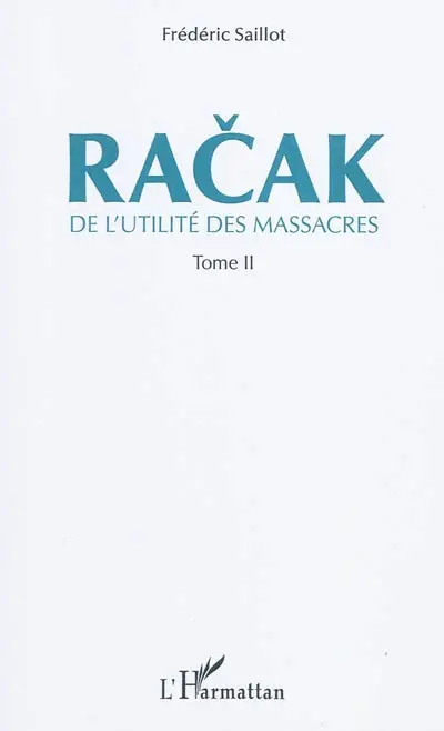 De l'utilité des massacres. Vol. 2. Racak
