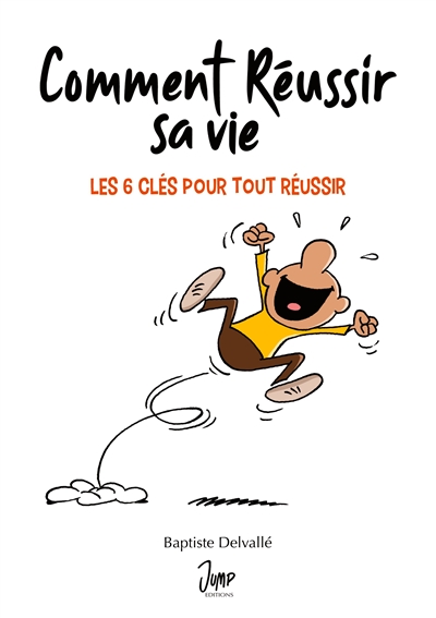 Comment réussir sa vie : Les 6 clés pour tout réussir