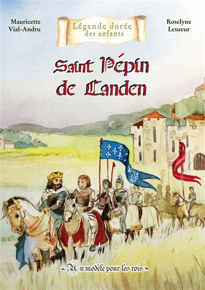 Saint Pépin de Landen : un modèle pour les rois