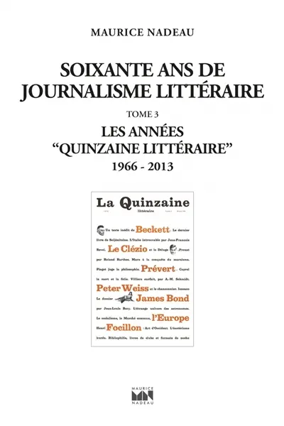 Soixante ans de journalisme littéraire. Vol. 3. Les années Quinzaine littéraire : 1966-2013