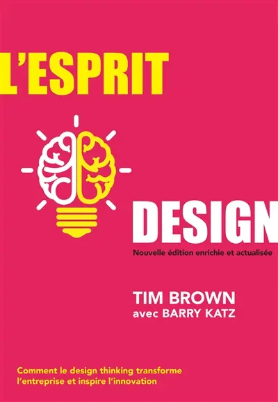 L'esprit design : comment le design thinking transforme l'entreprise et inspire l'innovation