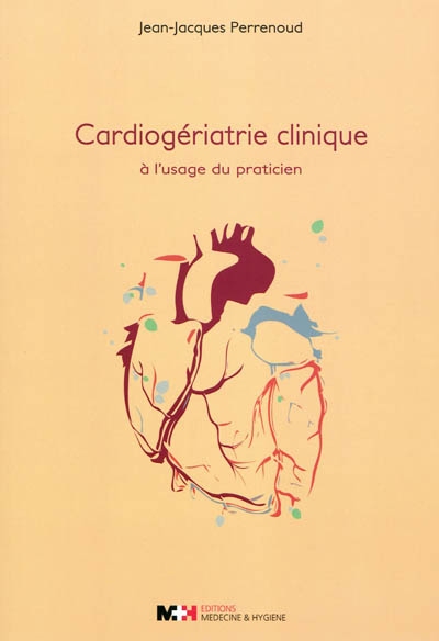Cardiogériatrie clinique à l'usage du praticien