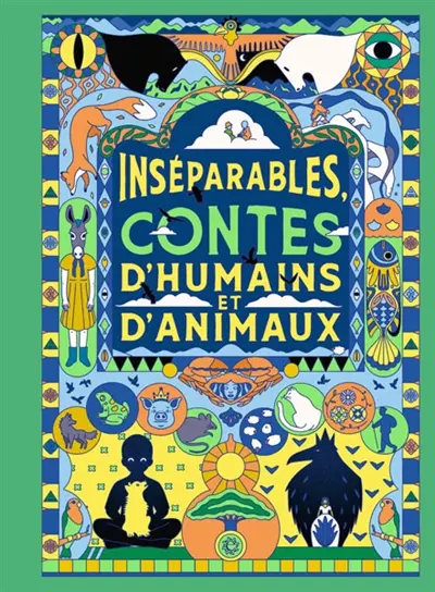 Inséparables : contes d'humains et d'animaux