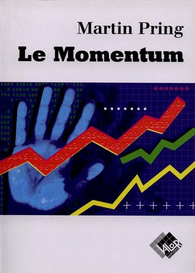 Le momentum par Martin Pring : MACD, RSI, ROC, KST, stochastique