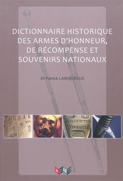 Dictionnaire historique des armes d'honneur, de récompenses et souvenirs nationaux