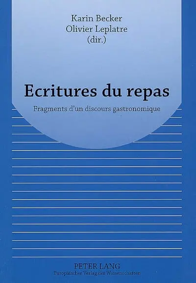 Ecritures du repas : fragments d'un discours gastronomique