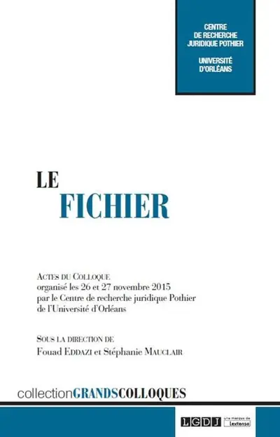 Le fichier : actes du colloque, 26-27 novembre 2015