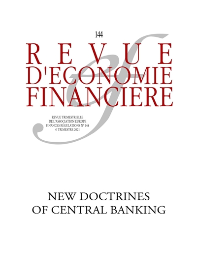 Revue d'économie financière, n° 144. New doctrines in central banking