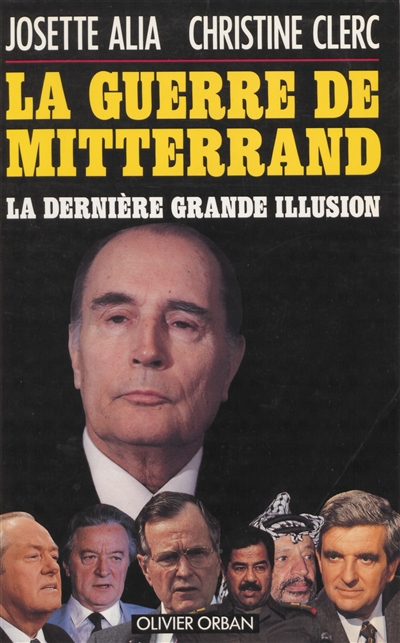 La Guerre de Mitterrand : la dernière grande illusion