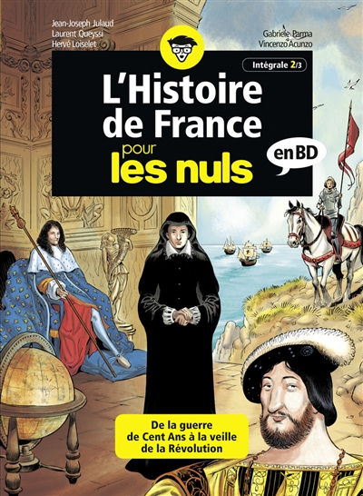 L'histoire de France pour les nuls en BD : intégrale. Vol. 2. De la guerre de Cent Ans à la veille de la Révolution !