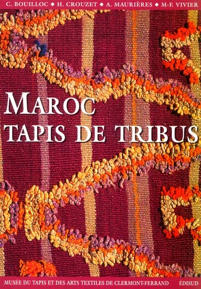 Maroc, tapis de tribus : exposition, Musée du tapis et des arts textiles, Clermont-Ferrand, décembre 2001