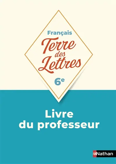 Terre des lettres, français 6e : livre du professeur