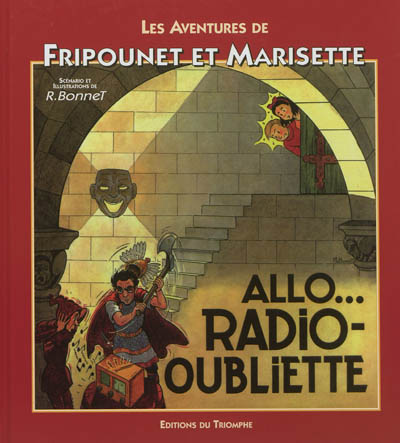 Les aventures de Fripounet et Marisette. Vol. 2. Allô... radio-oubliette