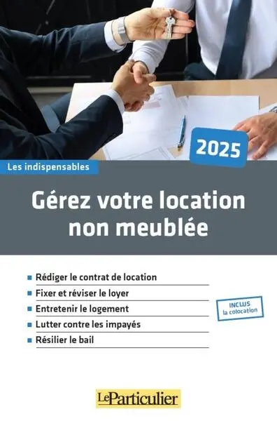 Gérez votre location non meublée : 2025