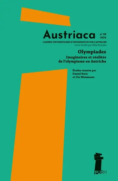 Austriaca, n° 98. Olympiades : imaginaires et réalités de l'olympisme en Autriche