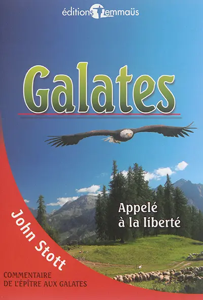Galates : appelés à la liberté : commentaire de l'Epître aux Galates
