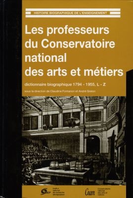 Les professeurs du Conservatoire national des arts et métiers : dictionnaire biographique, 1794-1955