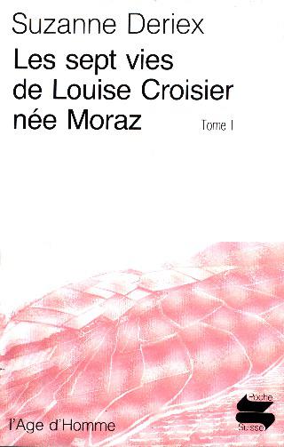 Les Sept vies de Louise Croisier née Moraz. Vol. 1