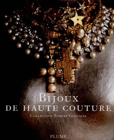 Bijoux de haute couture : collection Robert Goossens
