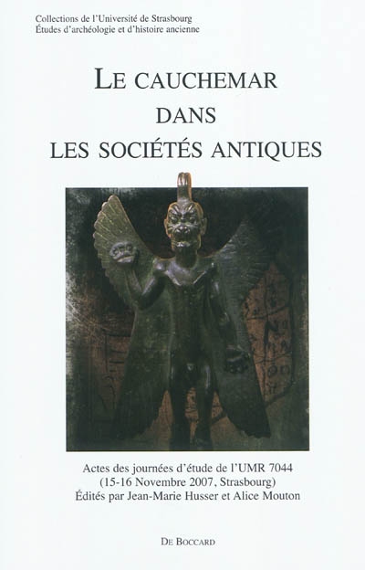 Le cauchemar dans les sociétés antiques : actes des journées d'étude de l'UMR 7044, 15-16 novembre 2007, Strasbourg