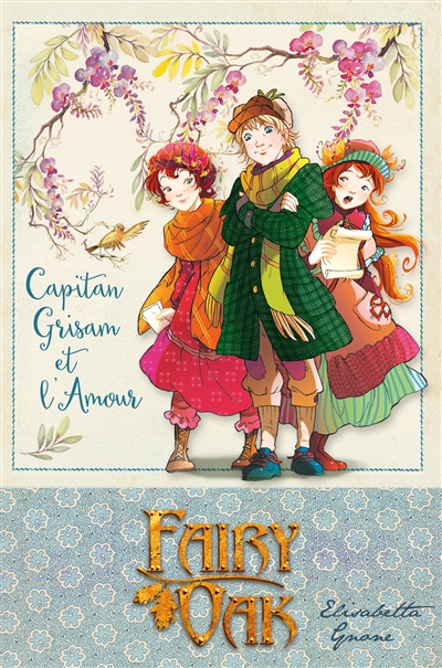 Fairy Oak. Vol. 4. Capitaine Grisam et l'amour