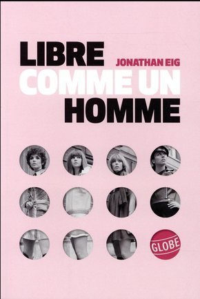 Libre comme un homme : la...