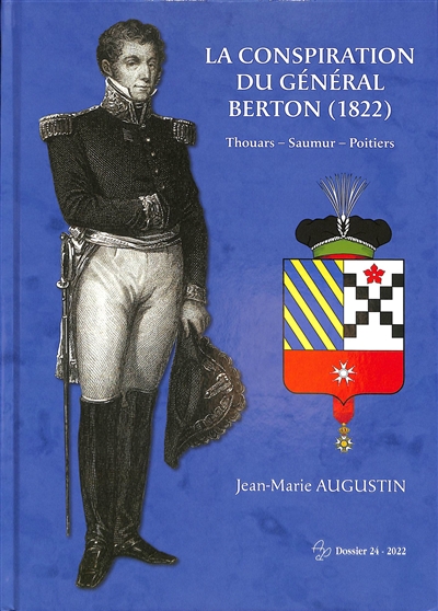 La conspiration du général Berton (1822) : Thouars, Saumur, Poitiers