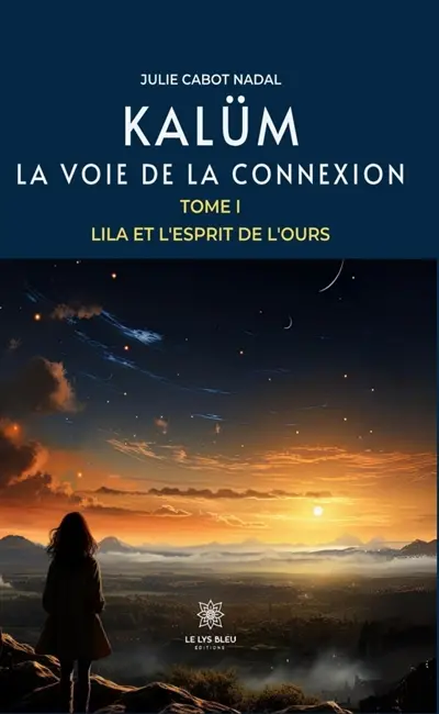 Kalüm : La voie de la connexion : Tome I - Lila et l'Esprit de l'Ours