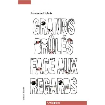 Grands brûlés face aux regards : épreuves et luttes pour la reconnaissance