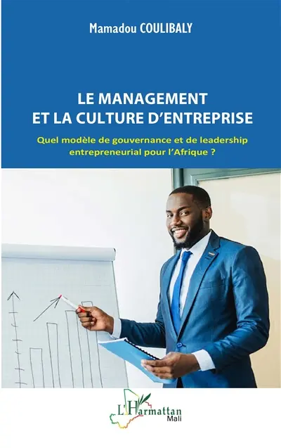 Le management et la culture d'entreprise : quel modèle de gouvernance et de leadership entrepreneurial pour l'Afrique ?