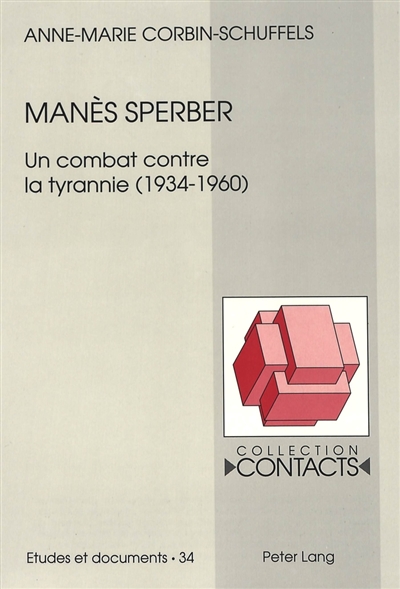 Manès Sperber : un combat contre la tyrannie 1934-1960
