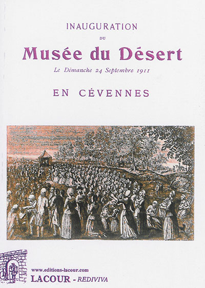 Inauguration du musée du Désert : le dimanche 24 septembre 1911, en Cévennes