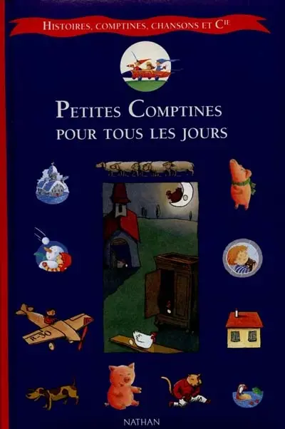 Petites comptines pour tous les jours : rondes, berceuses, comptines, chansons et cie