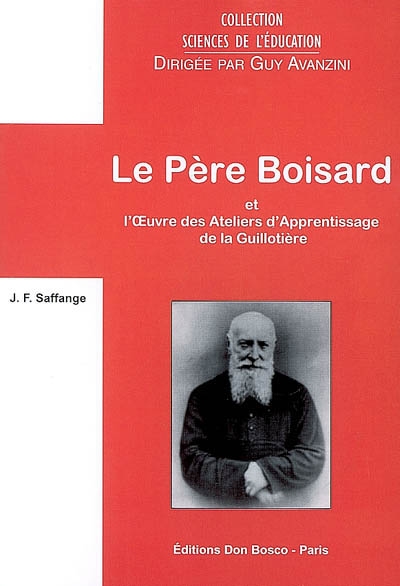 L'abbé Boisard et l'oeuvre des ateliers d'apprentissage de la Guillotière