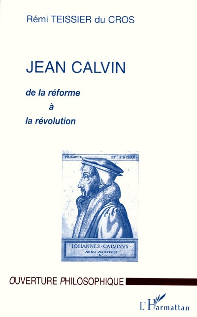 Jean Calvin : de la réforme à la révolution