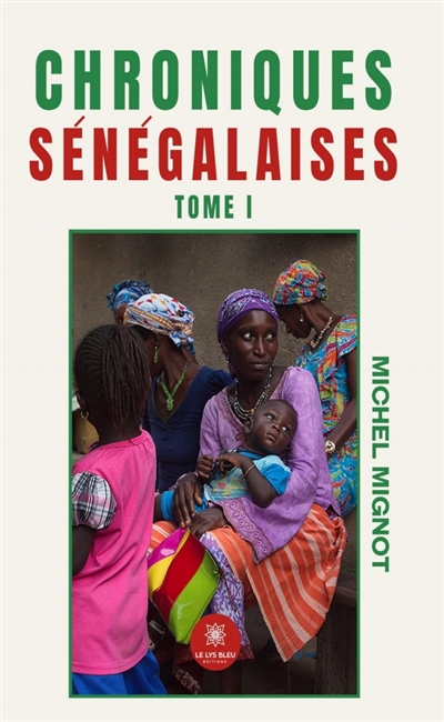 Chroniques sénégalaises : Tome I