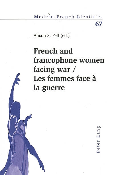Les femmes face à la guerre. French and francophone women facing war